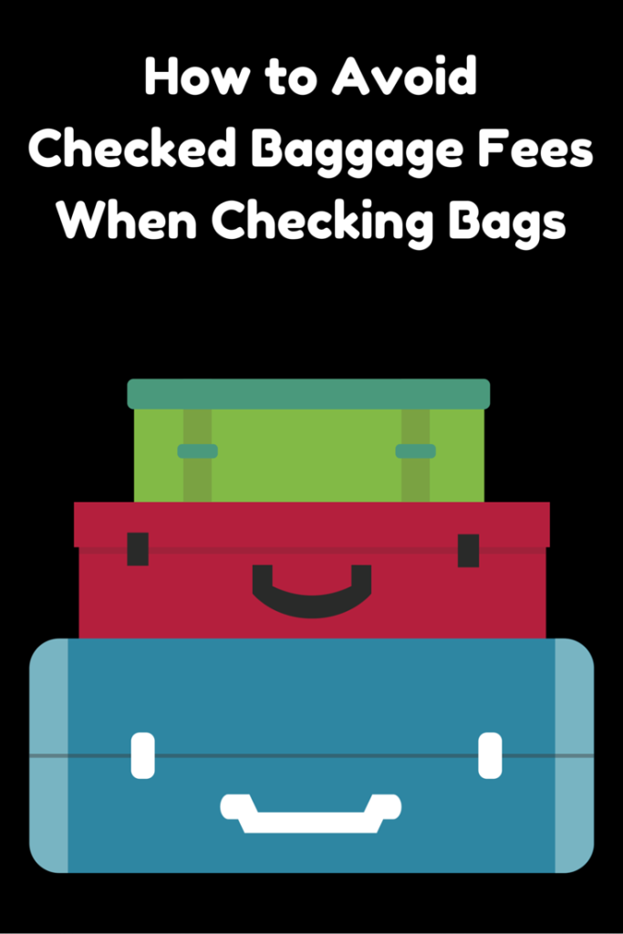How to Avoid Checked Baggage Fees When Checking Bags