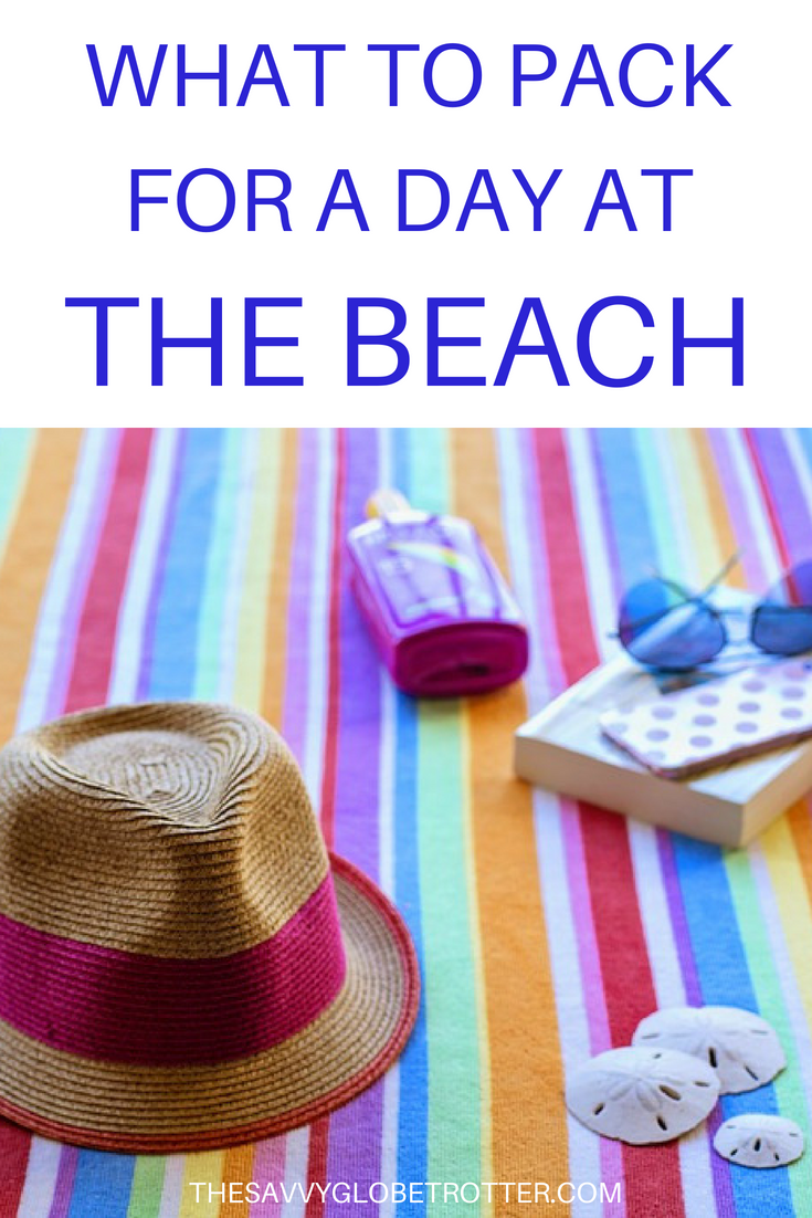 What To Pack For A Day At The Beach Beach Packing List