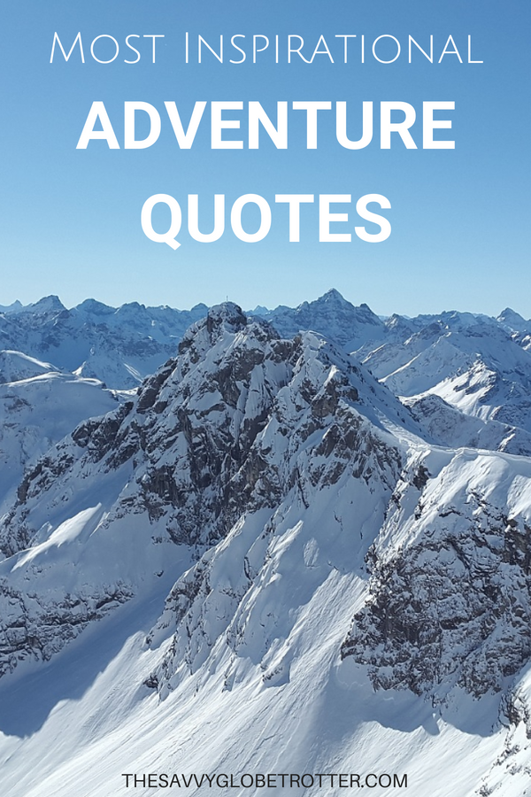 Best Adventure Quotes That Will Inspire You to Explore the World!