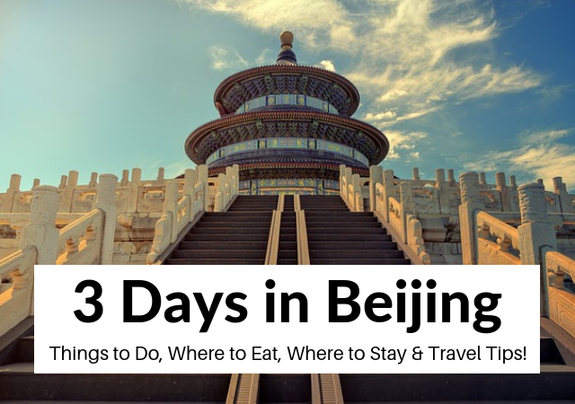 3 Days In Beijing Itinerary: Things To Do, Where To Eat & Where To Stay